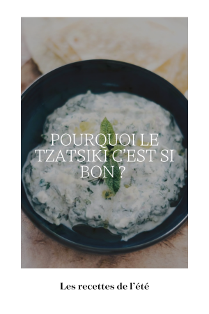 Recette de l'été : Le Tzatziki, pourquoi c'est si bon ?