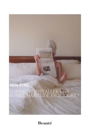 Bien-être : Nos astuces infaillibles pour tenir une habitude plus de 21 jours